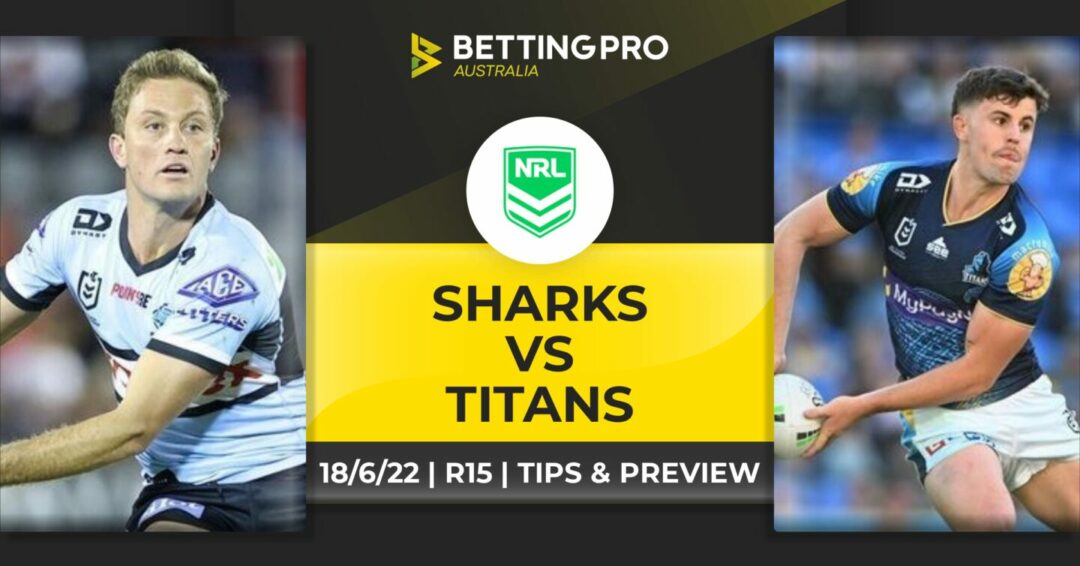 Sharks vs Titans Tips NRL 2022 Preview, Predictions & Odds