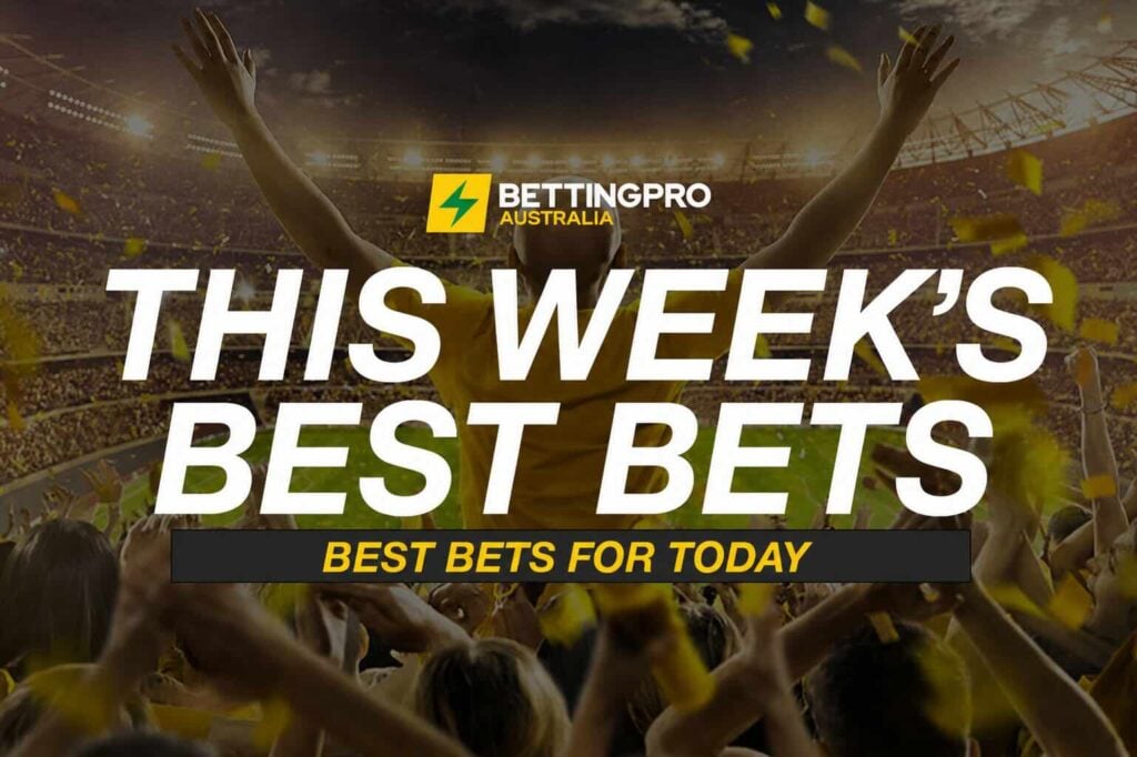 BettingPro.com.au presents the best bets of this week