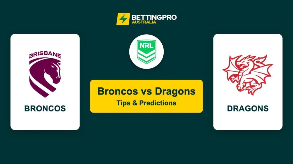 Broncos vs Dragons NRL Tips & Predictions