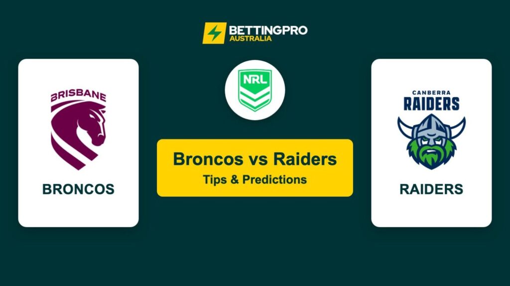 Broncos vs Raiders NRL Tips & Predictions