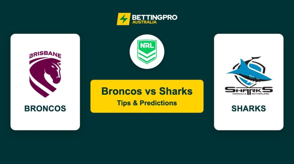Broncos vs Sharks NRL Tips & Predictions