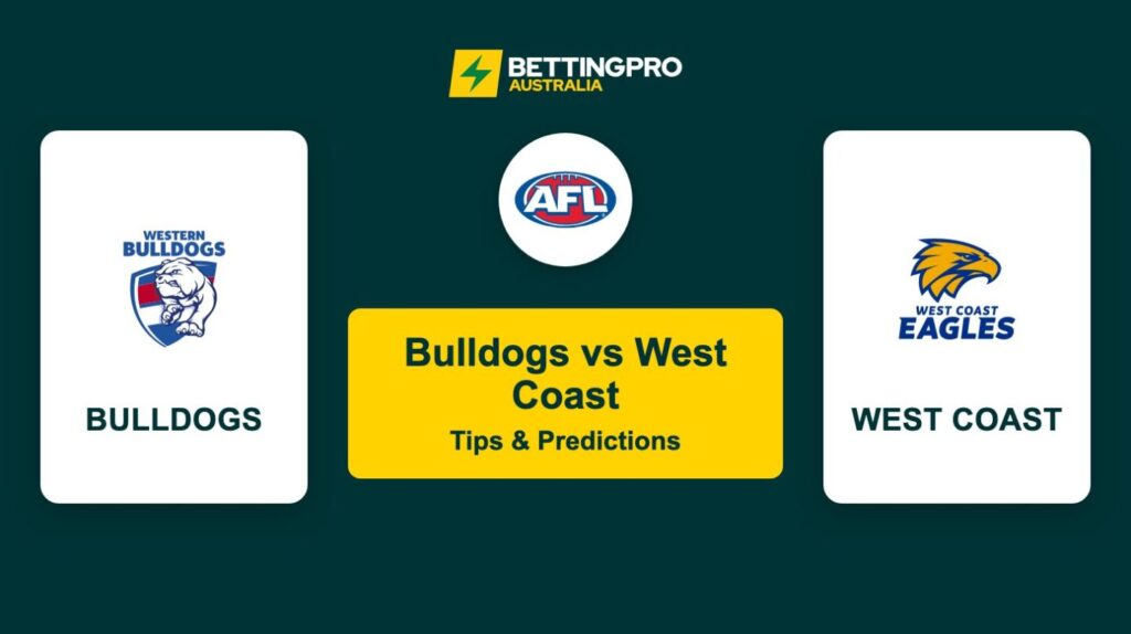 Bulldogs vs West Coast AFL Tips & Predictions