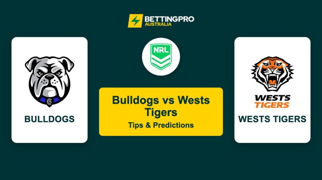 Bulldogs vs Wests Tigers NRL Tips & Predictions