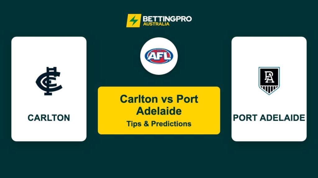 Carlton vs Port Adelaide AFL Tips & Predictions
