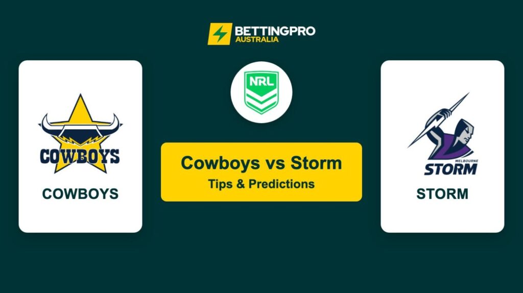 Cowboys vs Storm NRL Tips & Predictions