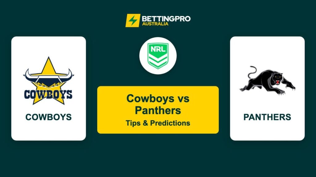 Cowboys vs Panthers NRL Tips & Predictions