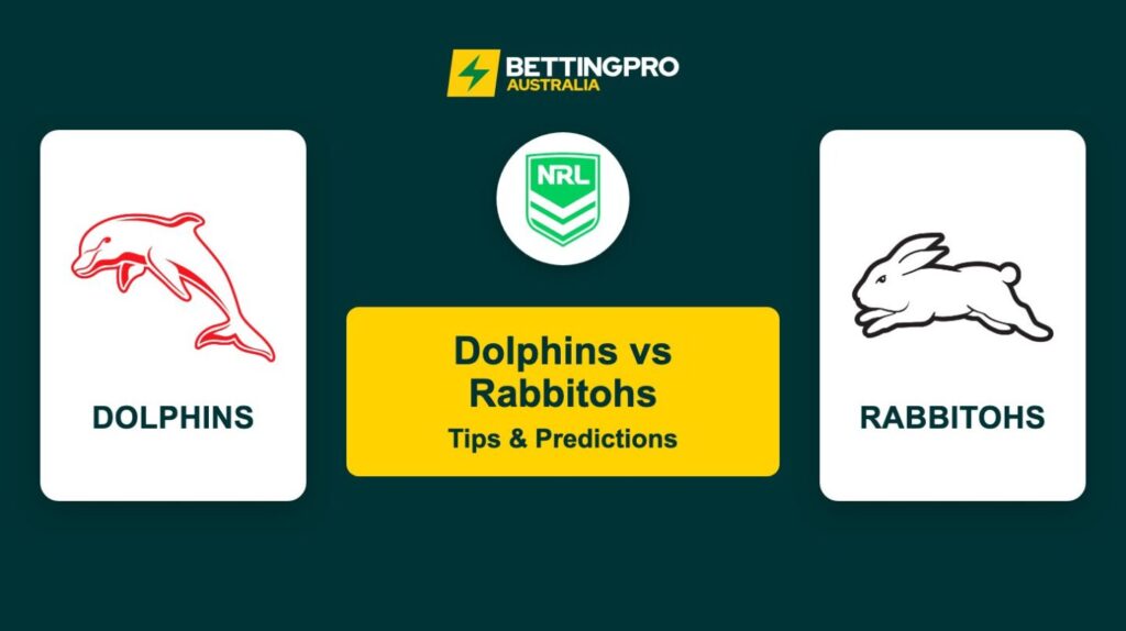 Dolphins vs Rabbitohs NRL Tips & Predictions