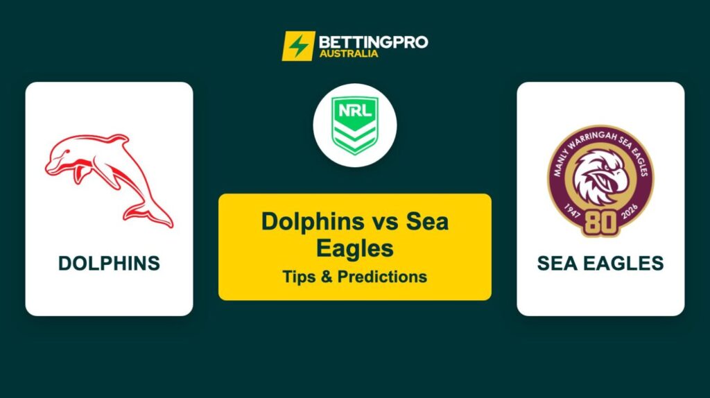 Dolphins vs Sea Eagles NRL Tips & Predictions