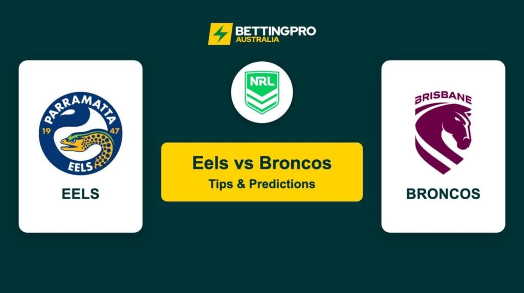 Eels vs Broncos NRL Tips & Predictions