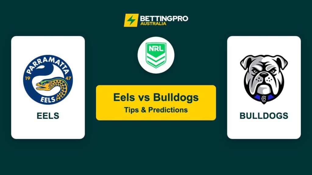 Eels vs Bulldogs NRL Tips & Predictions