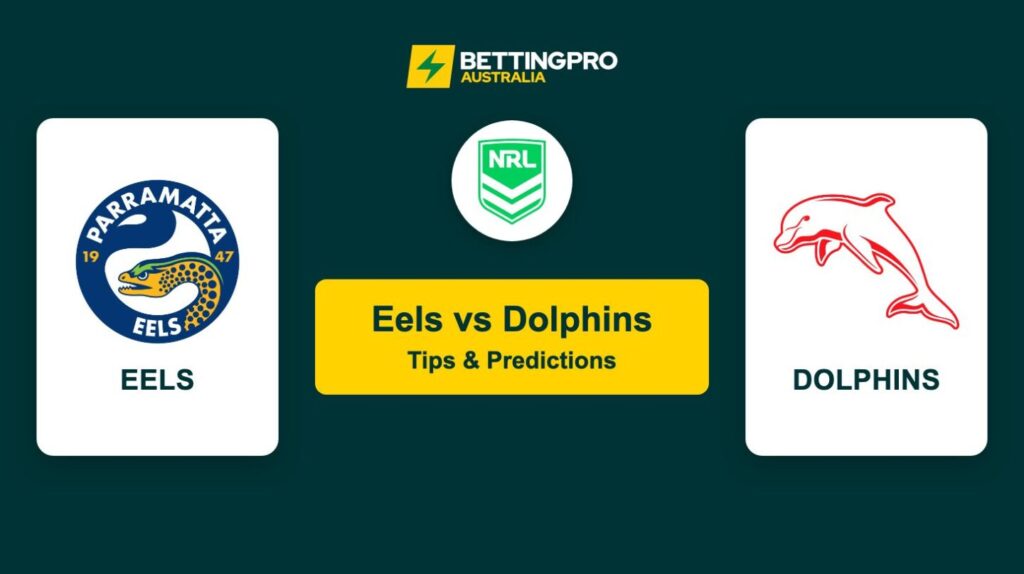 Eels vs Dolphins NRL Tips & Predictions