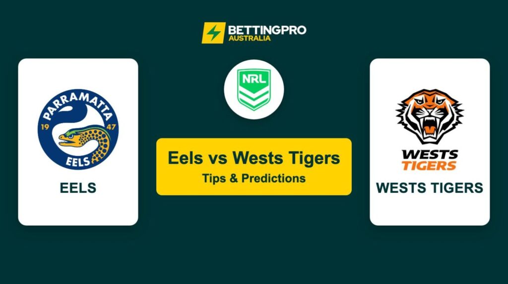 Eels vs Wests Tigers NRL Tips & Predictions