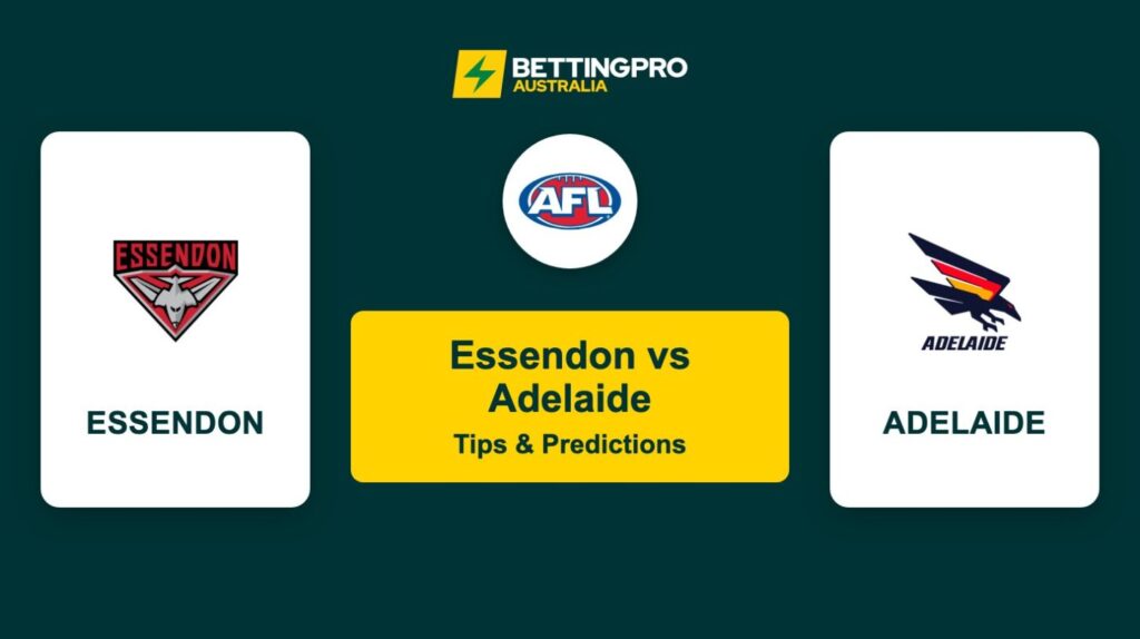 Essendon vs Adelaide AFL Tips & Predictions