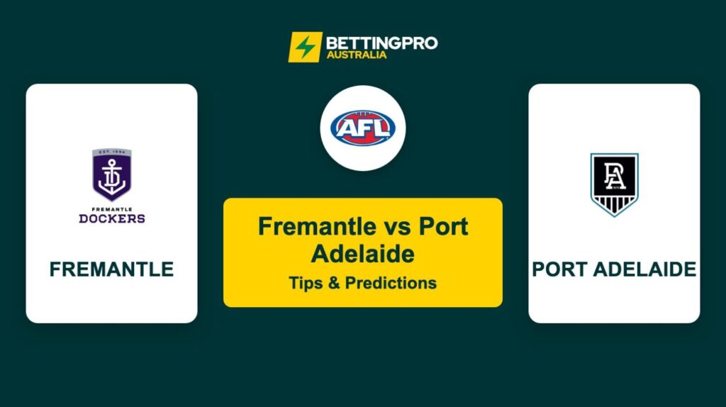 Fremantle vs Port Adelaide AFL Tips & Predictions