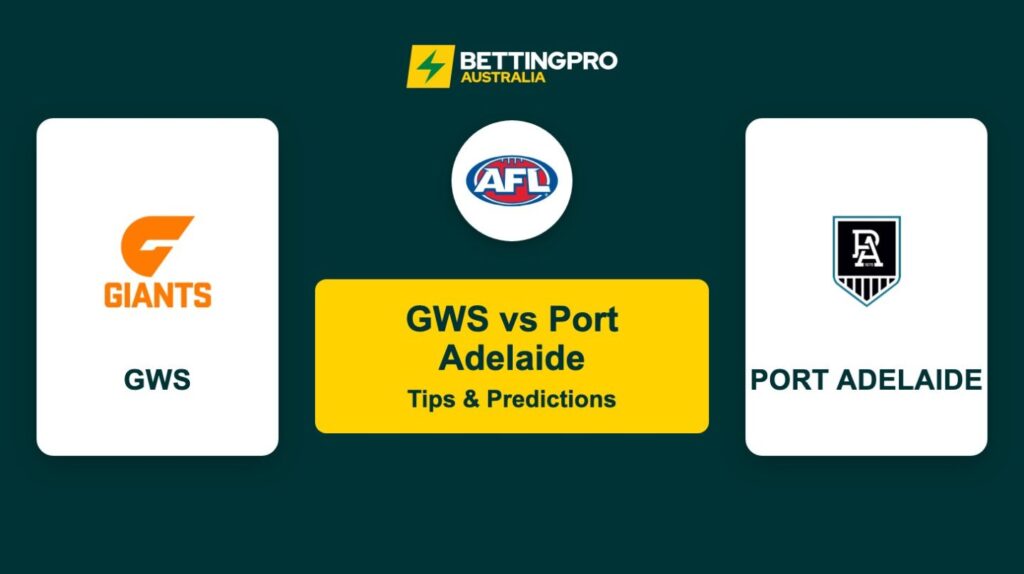 GWS vs Port Adelaide AFL Tips & Predictions