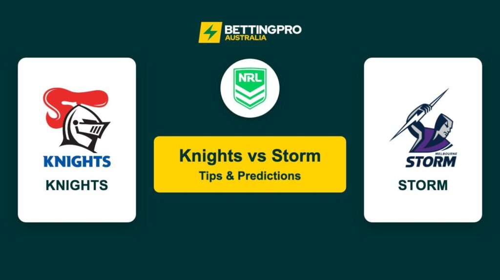 Knights vs Storm NRL Tips & Predictions