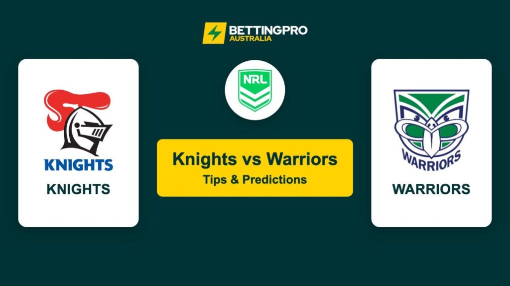 Knights vs Warriors NRL Tips & Predictions