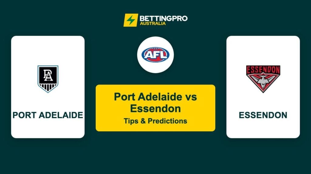 Port Adelaide vs Essendon AFL Tips & Predictions