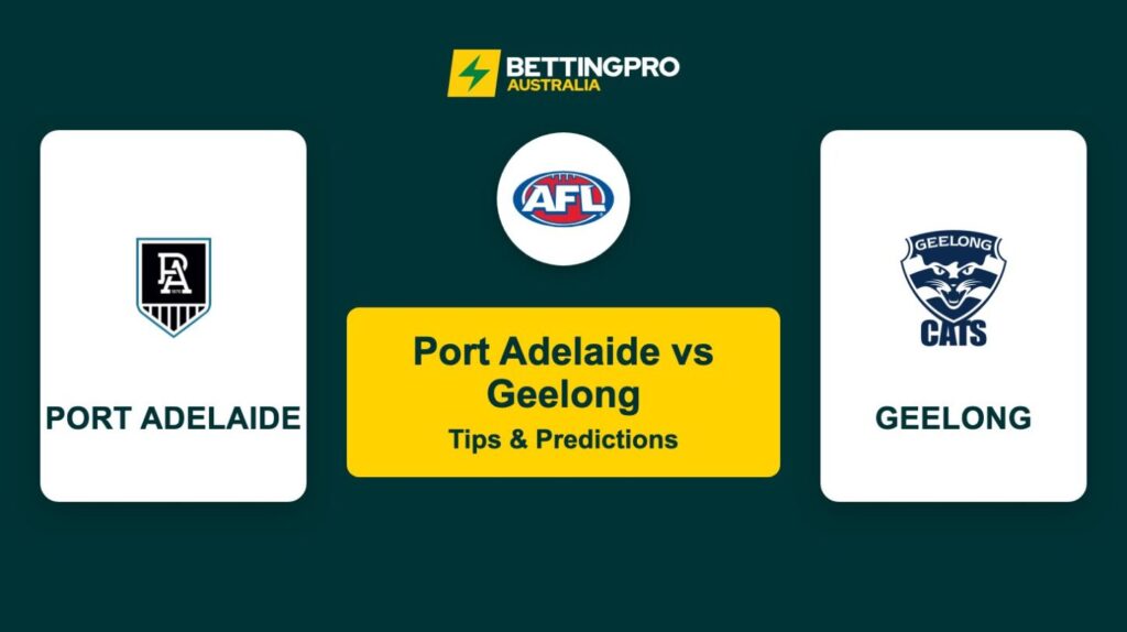Port Adelaide vs Geelong AFL Tips & Predictions