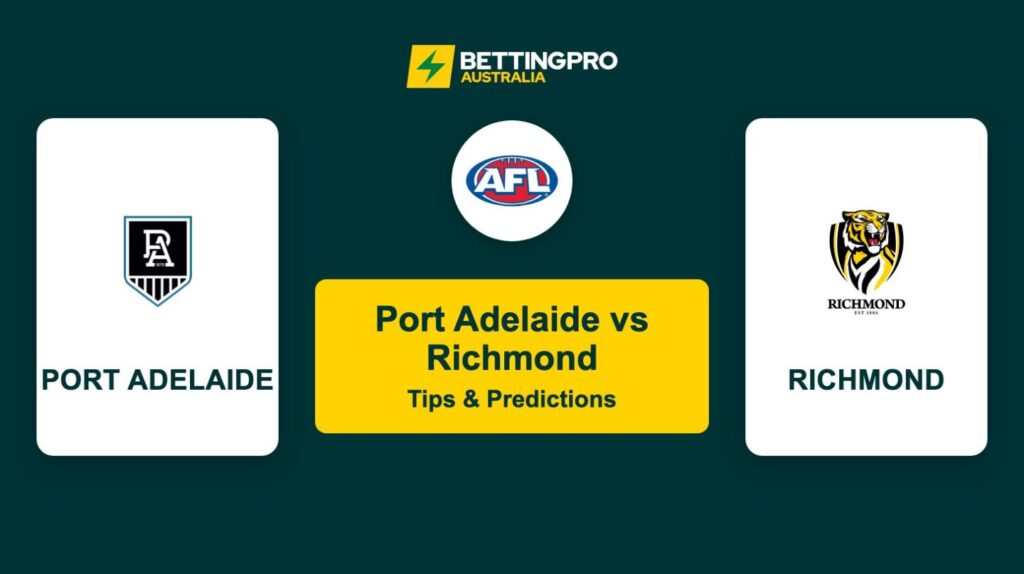 Port Adelaide vs Richmond AFL Tips & Predictions