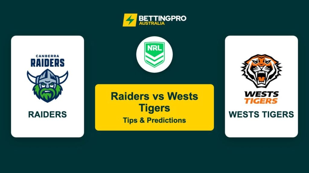 Raiders vs Wests Tigers NRL Tips & Predictions