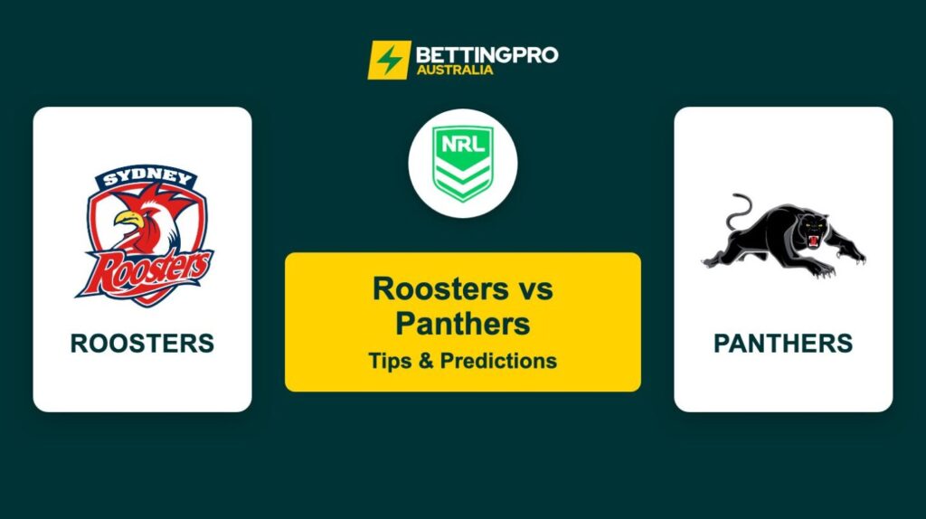Roosters vs Panthers NRL Tips & Predictions