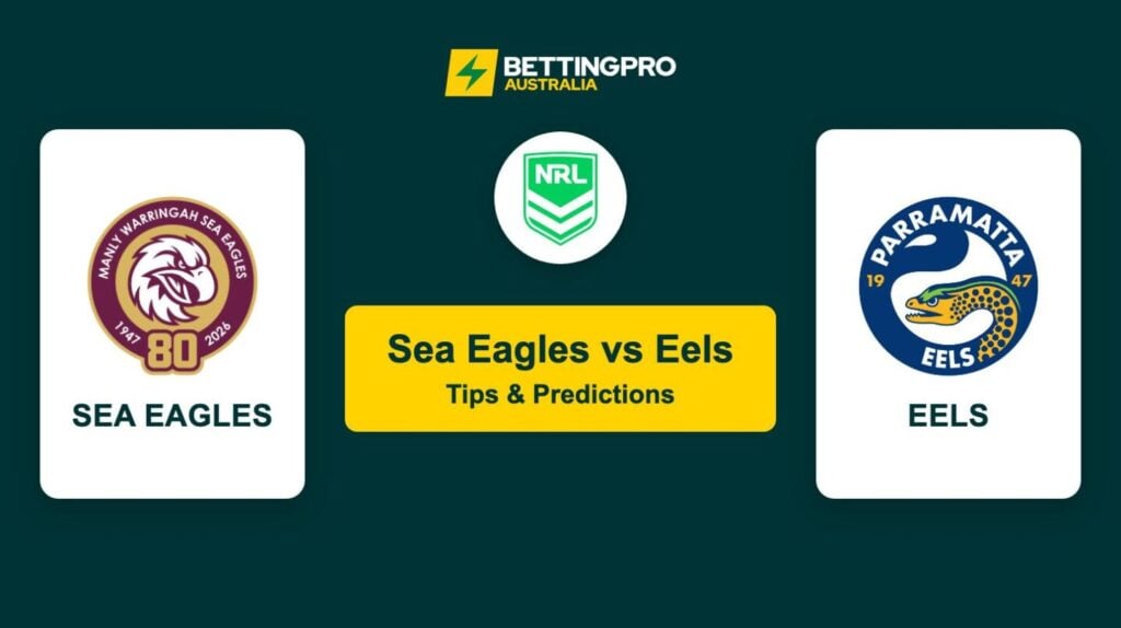 Sea Eagles vs Eels NRL Tips & Predictions