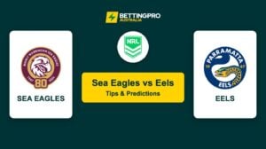 Sea Eagles vs Eels NRL Tips & Predictions