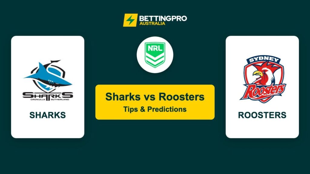 Sharks vs Roosters NRL Tips & Predictions