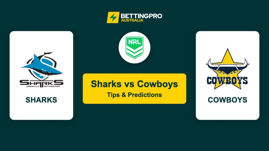 Sharks vs Cowboys NRL Tips & Predictions