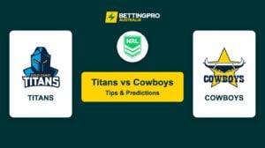 Titans vs Cowboys NRL Tips & Predictions