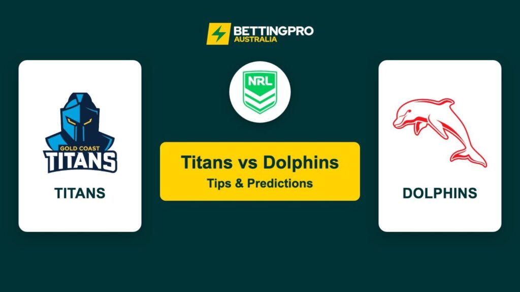 Titans vs Dolphins NRL Tips & Predictions