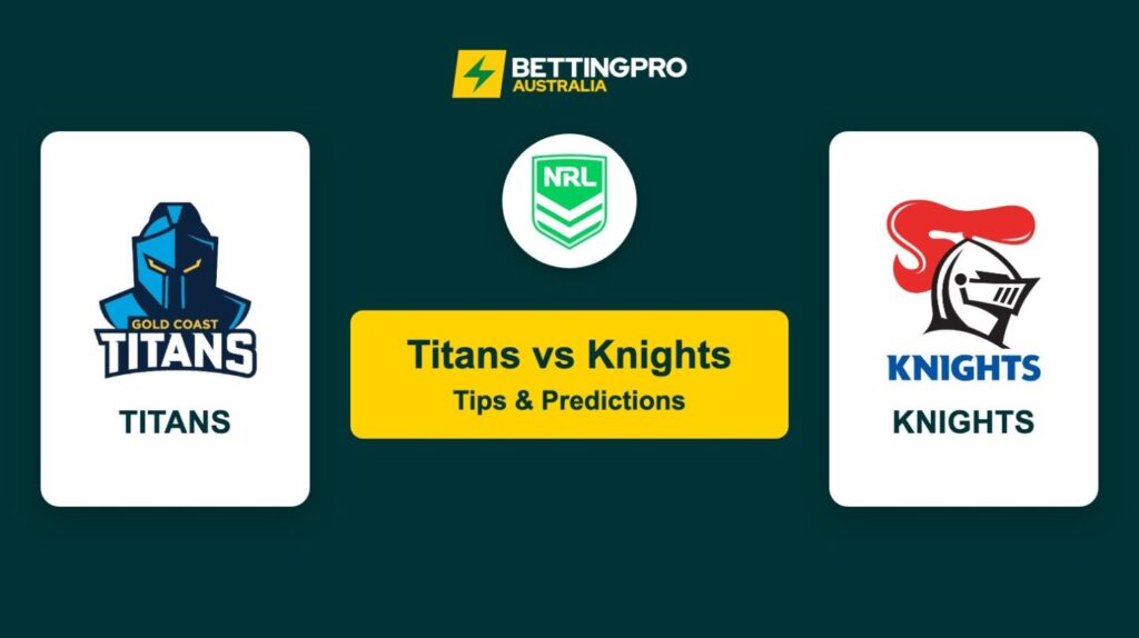 Titans vs Knights NRL Tips & Predictions