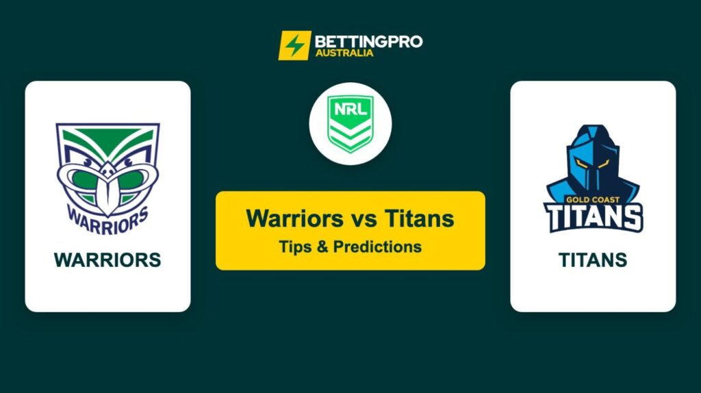 Warriors vs Titans NRL Tips & Predictions