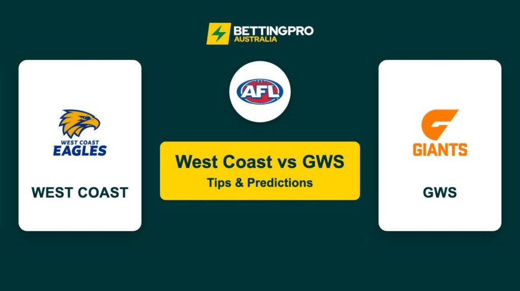 West Coast vs GWS AFL Tips & Predictions
