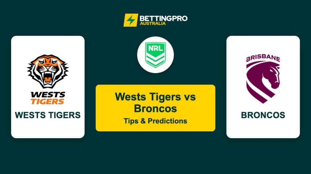 Wests Tigers vs Broncos NRL Tips & Predictions