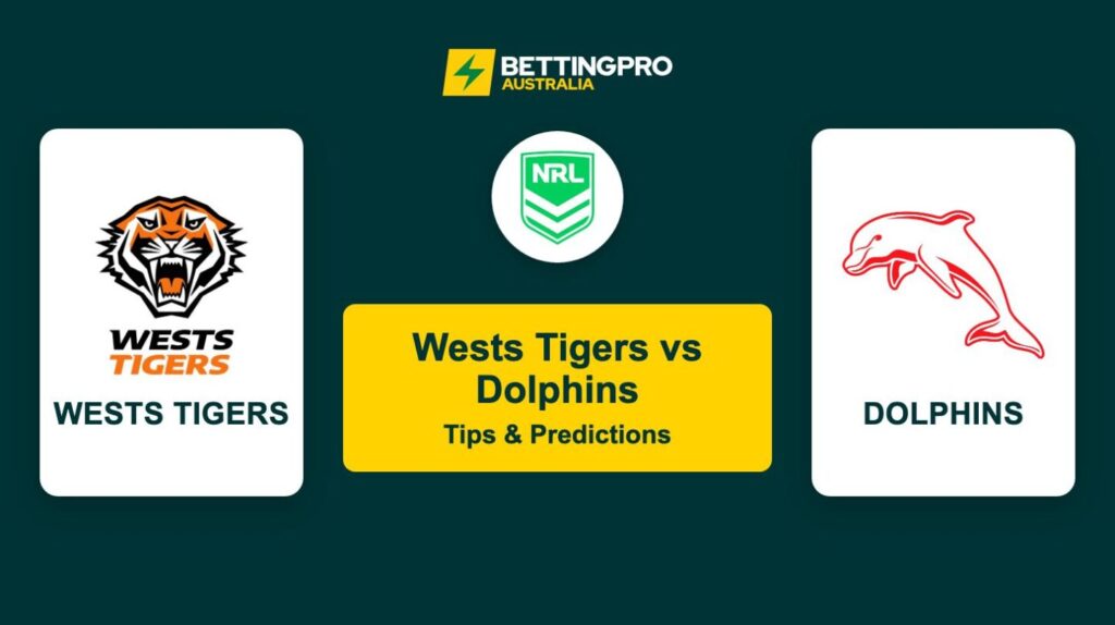 Wests Tigers vs Dolphins NRL Tips & Predictions
